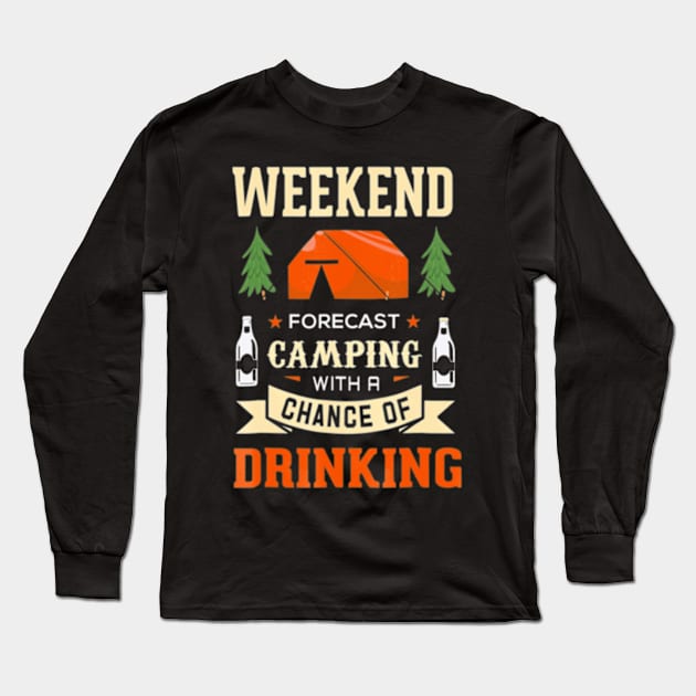 Funny Outdoor Weekend Forecast Camping Long Sleeve T-Shirt by AstridLdenOs